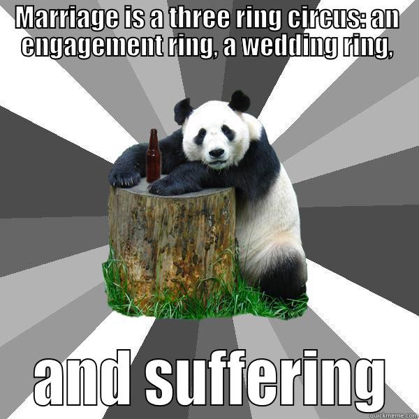MARRIAGE IS A THREE RING CIRCUS: AN ENGAGEMENT RING, A WEDDING RING,  AND SUFFERING Pickup-Line Panda