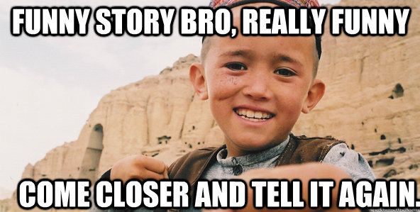funny story bro really