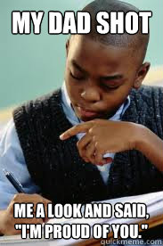 My dad shot me a look and said, 