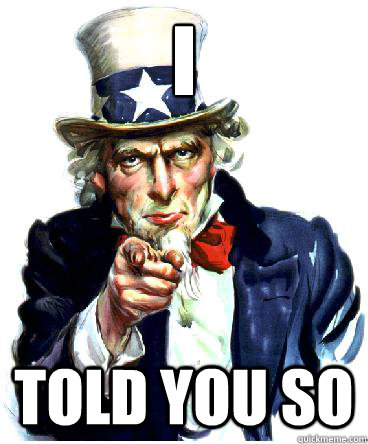 I TOLD YOU SO  Uncle Sam