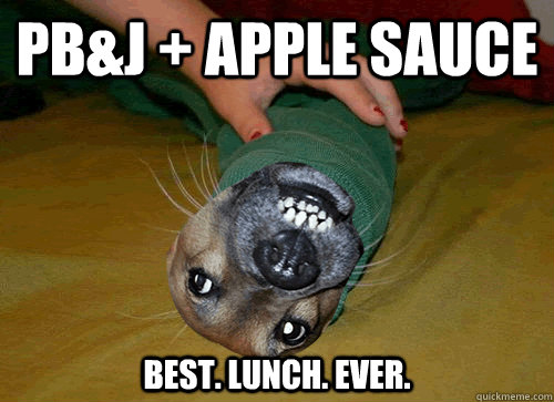 PB&J + apple sauce best. lunch. ever.  Retarded Dog Burrito
