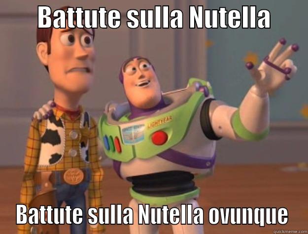        BATTUTE SULLA NUTELLA        BATTUTE SULLA NUTELLA OVUNQUE Toy Story