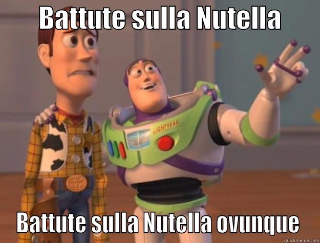 Sempre le solite battute -        BATTUTE SULLA NUTELLA        BATTUTE SULLA NUTELLA OVUNQUE Toy Story