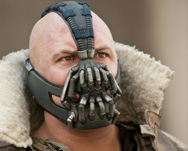 You think the internet is your ally? You merely adopted the internet. I was born in it, molded in it. I didn't go outside until I was a man.  Bane Connery