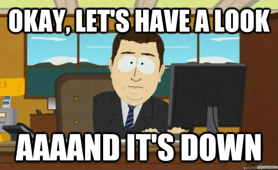 Okay, let's have a look AAAAND IT's down  aaaand its gone