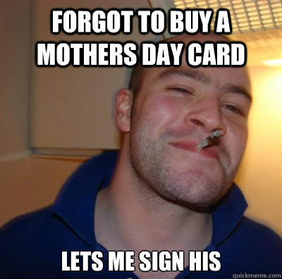Forgot to buy a mothers day card Lets me sign his  BF3 Good guy Greg