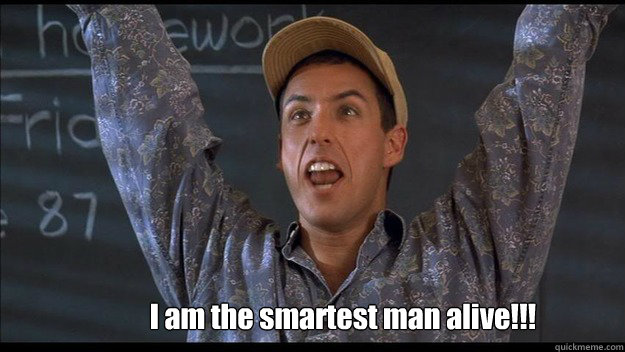 I am the smartest man alive!!! - I am the smartest man alive!!!  Bill madison