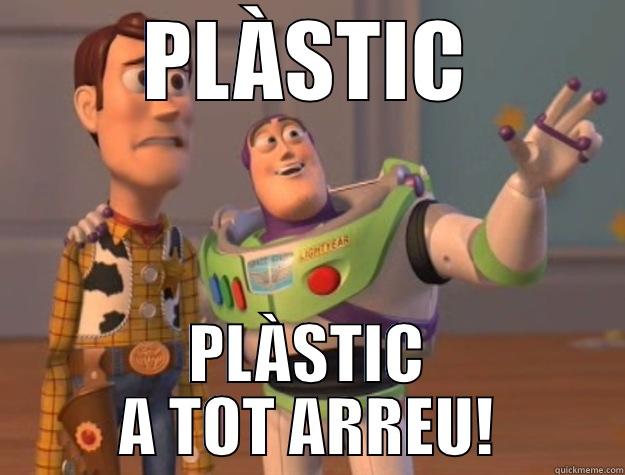 PLÀSTIC PLÀSTIC A TOT ARREU! Toy Story