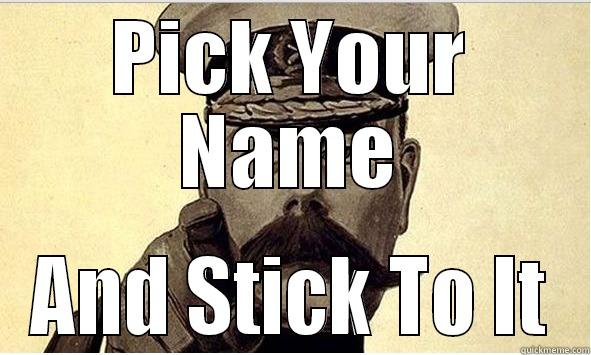 Sunid Says - PICK YOUR NAME AND STICK TO IT Misc