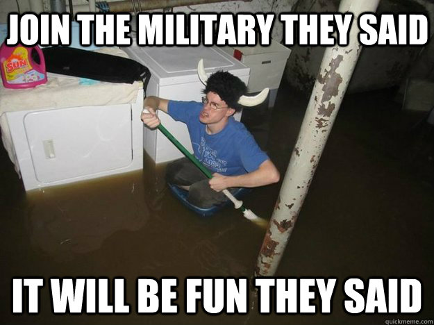 Join the military they said It will be fun they said  Do the laundry they said