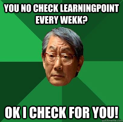You no Check Learningpoint every wekk? OK i check for you!  High Expectations Asian Father