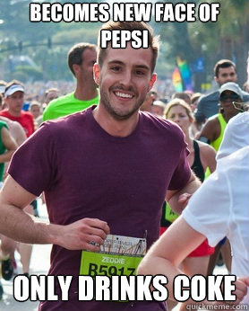 Becomes new face of Pepsi Only drinks coke  Ridiculously photogenic guy