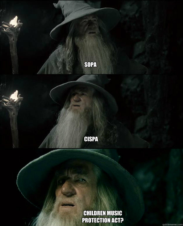 SOPA CISPA CHILDREN MUSIC PROTECTION ACT?  Gandalf und das Spanischstudium
