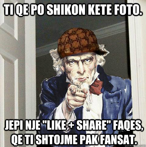 Ti qe po shikon kete foto. Jepi nje 
