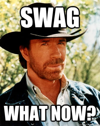 SWAG What now? - SWAG What now?  Realistc Chuck Norris