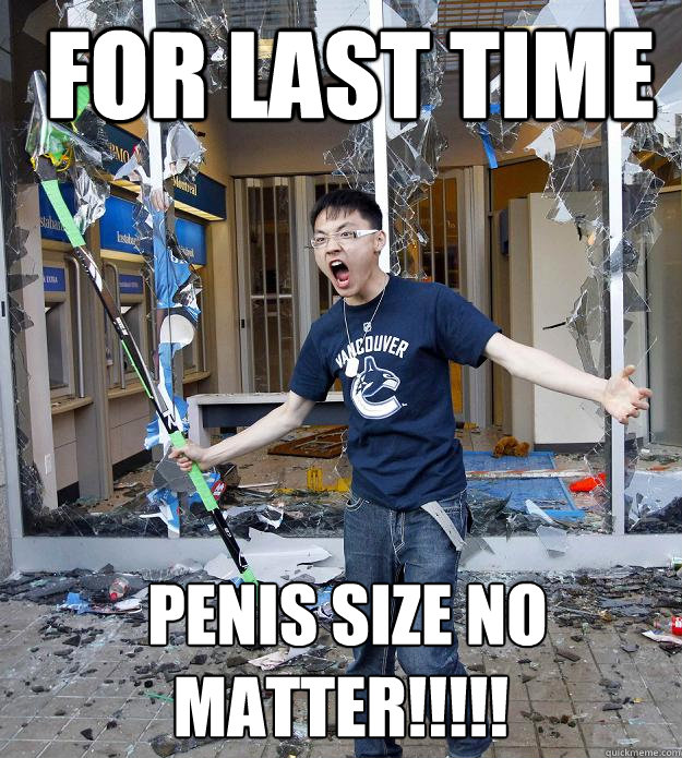  FOR LAST TIME  PENIS SIZE NO MATTER!!!!! -  FOR LAST TIME  PENIS SIZE NO MATTER!!!!!  Misc