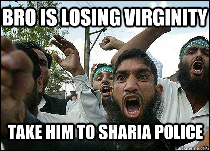 BRO IS LOSING VIRGINITY TAKE HIM TO SHARIA POLICE  Scumbag Muslims