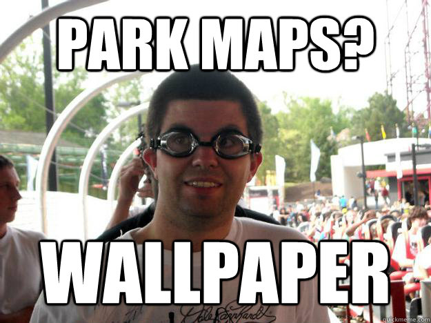 park maps? WALLPAPER - park maps? WALLPAPER  Coaster Enthusiast