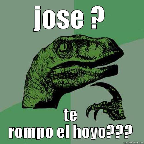 JOSE ? TE ROMPO EL HOYO??? Philosoraptor