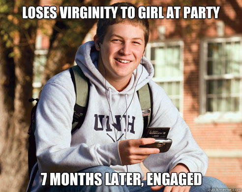 loses virginity to girl at party 7 months later, engaged  