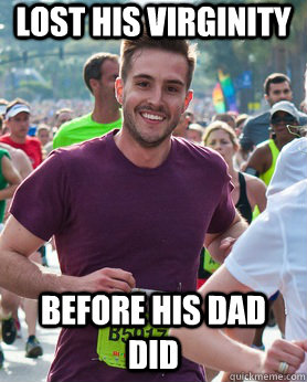 lost his virginity before his dad did  Ridiculously photogenic guy