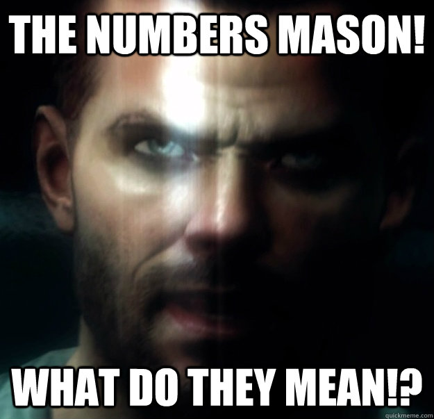 The numbers mason! What do they mean!? - The numbers mason! What do they mean!?  Misc
