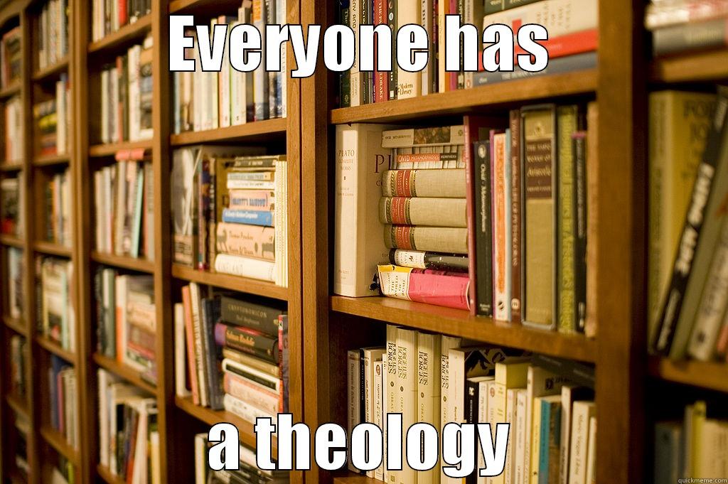 EVERYONE HAS A THEOLOGY Misc