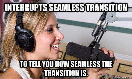 Interrupts seamless transition To tell you how seamless the transition is. - Interrupts seamless transition To tell you how seamless the transition is.  scumbag radio dj