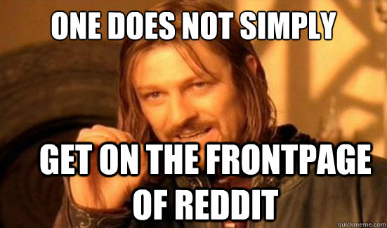 One Does Not Simply GET ON THE FRONTPAGE OF REDDIT  Boromir