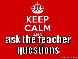  ASK THE TEACHER QUESTIONS Misc