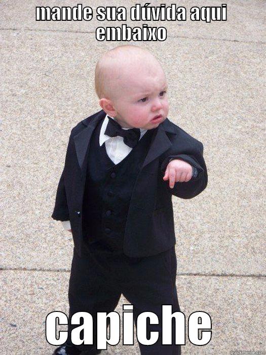 MANDE SUA DÚVIDA AQUI EMBAIXO CAPICHE Baby Godfather