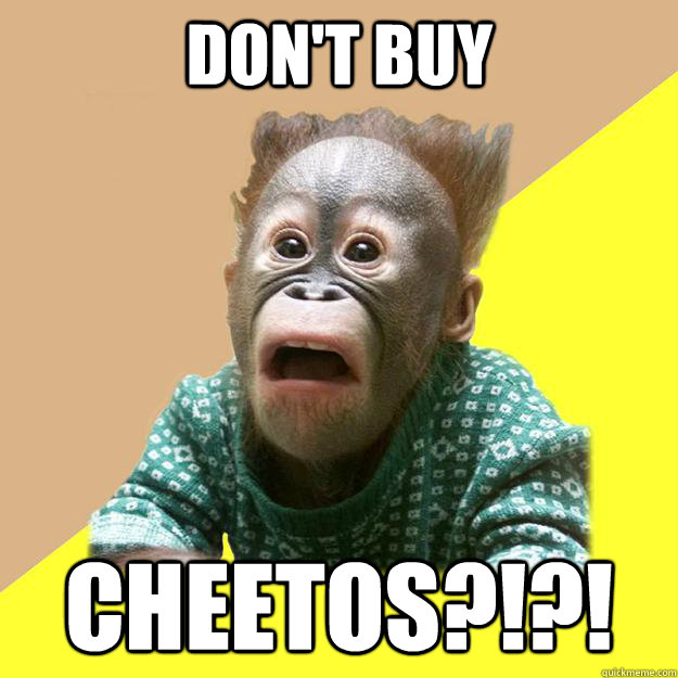 Don't buy  cheetos?!?! - Don't buy  cheetos?!?!  Shocked Monkey