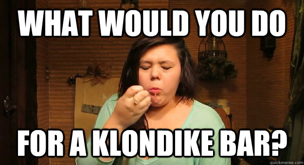 What would YOU do For a Klondike Bar?  - What would YOU do For a Klondike Bar?   Tampon Girl