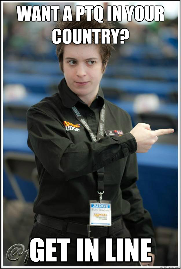 want a PTQ in your country? Get in line  Super-Serial Judge