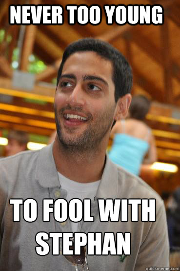 Never Too Young To Fool With Stephan - Never Too Young To Fool With Stephan  Matt Stephan FTW