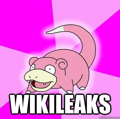  wikileaks -  wikileaks  Slowpoke
