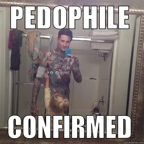 PEDOPHILE CONFIRMED Misc