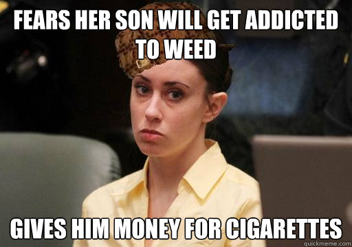 Fears her son will get addicted to weed Gives him money for cigarettes - Fears her son will get addicted to weed Gives him money for cigarettes  Misc