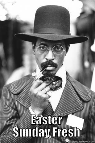  EASTER SUNDAY FRESH Misc