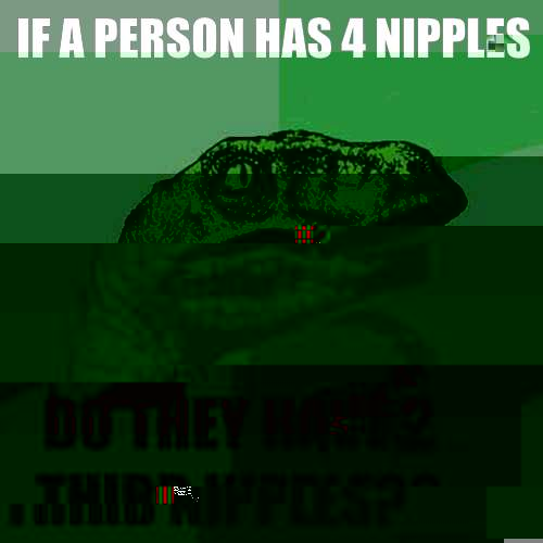 If a person has 4 nipples Do they have 2 third nipples? - If a person has 4 nipples Do they have 2 third nipples?  Philosoraptor