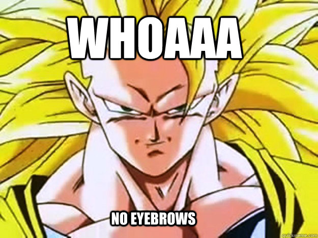 WHOAAA No eyebrows  goku no eyebrows