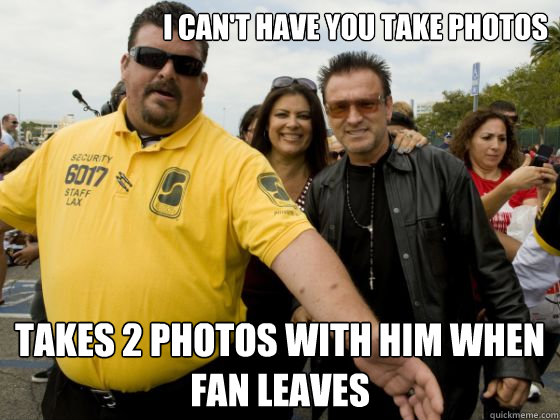 I can't have you take photos takes 2 photos with him when fan leaves  