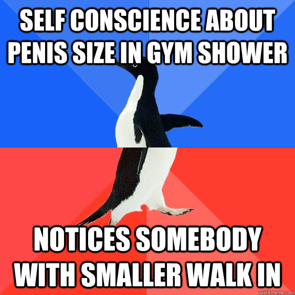 Self conscience about penis size in gym shower Notices somebody with smaller walk in  Socially Awkward Awesome Penguin