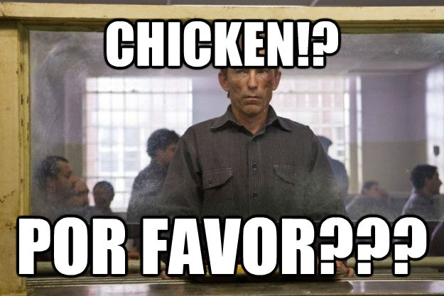 CHICKEN!? POR FAVOR???  untitled meme