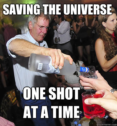 saving the universe one shot 
at a time
  han yolo