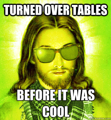 Turned over tables before it was cool - Turned over tables before it was cool  Misc