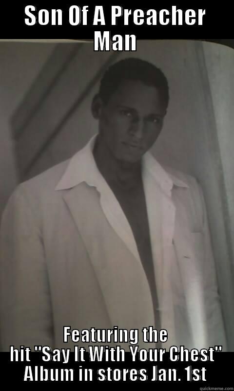 SON OF A PREACHER MAN FEATURING THE HIT 