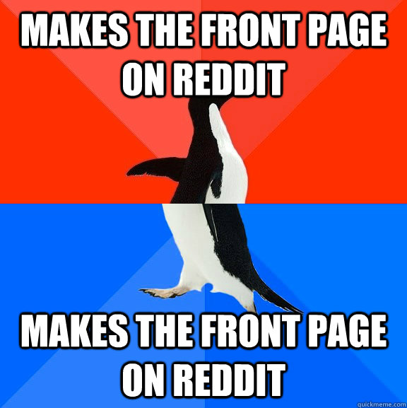 makes the front page on reddit makes the front page on reddit  Socially Awesome Awkward Penguin