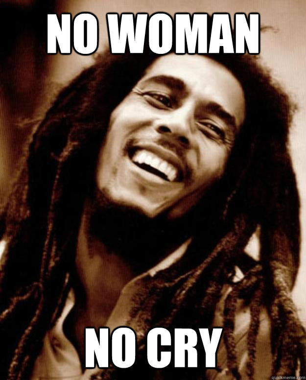 no woman no cry  