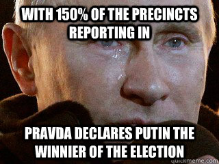 with 150 of the precincts reporting in pravda declares putin the